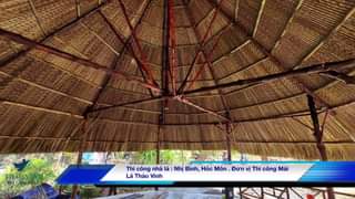 Đã thi công nhà mái lá : Chòi bát giác, Ngã Tư Ký Ná, Nhị Bình, Hốc M