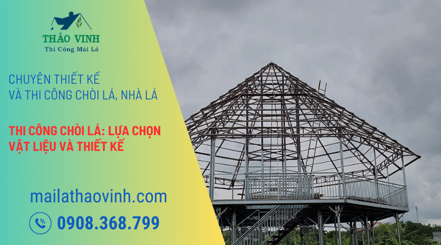 Thi công chòi lá: Lựa chọn vật liệu và thiết kế