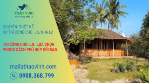 Thi Công Chòi Lá: Lựa Chọn Phong Cách Phù Hợp Với Bạn