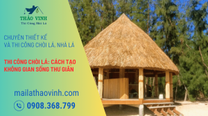 Thi Công Chòi Lá: Không Gian Sống Thư Giãn