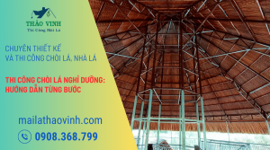 Thi Công Chòi Lá Nghỉ Dưỡng: Hướng Dẫn Từng Bước