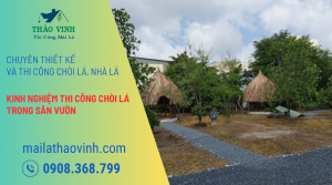 Kinh Nghiệm Thi Công Chòi Lá Trong Sân Vườn