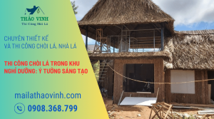 Thi Công Chòi Lá Trong Khu Nghỉ Dưỡng Sáng Tạo
