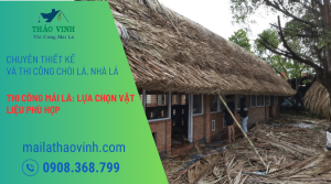 Thi Công Mái Lá: Cách Lựa Chọn Vật Liệu