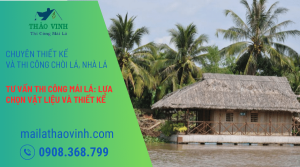 Tư Vấn Thi Công Mái Lá: Lựa Chọn Vật Liệu Và Thiết Kế