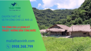 Hướng Dẫn Thi Công Mái Lá Đúng Kỹ Thuật