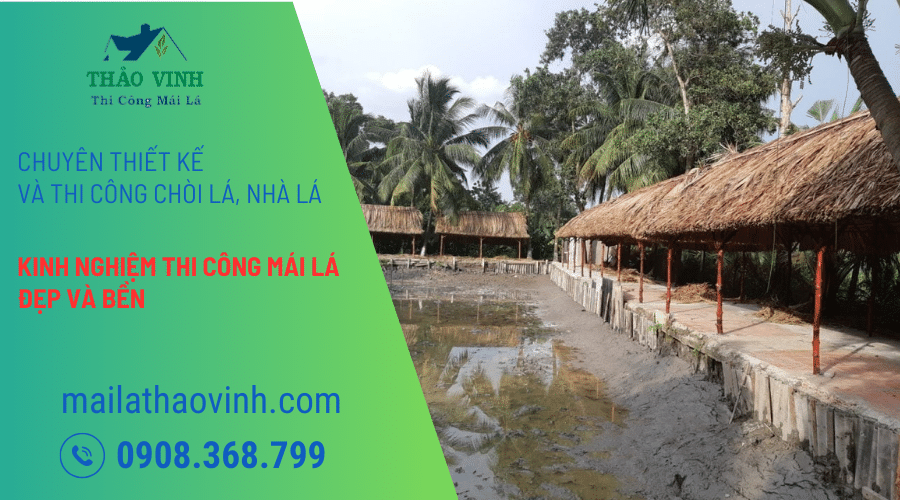 Kinh Nghiệm Thi Công Mái Lá Đẹp Và Bền