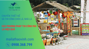 Phương Pháp Thi Công Mái Lá Hiệu Quả