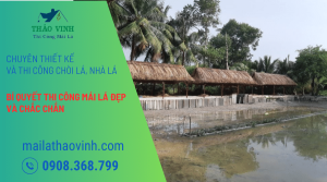 Bí Quyết Thi Công Mái Lá Đẹp, Chắc Chắn