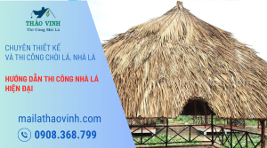 Hướng Dẫn Thi Công Nhà Lá Hiện Đại