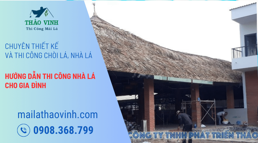 Hướng Dẫn Thi Công Nhà Lá Cho Gia Đình