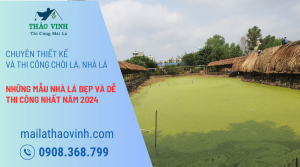 Những Mẫu Nhà Lá Đẹp Và Dễ Thi Công