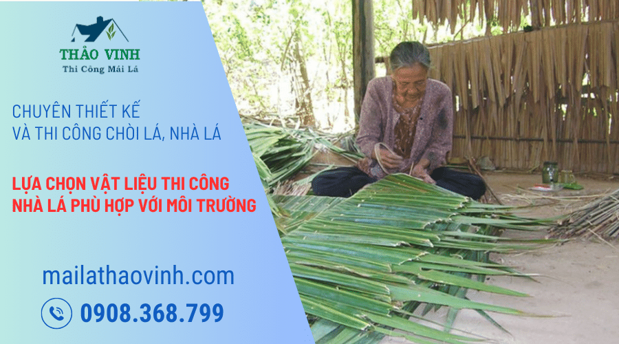 Lựa Chọn Vật Liệu Thi Công Nhà Lá Phù Hợp Với Môi Trường